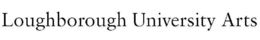 Loughborough University Arts